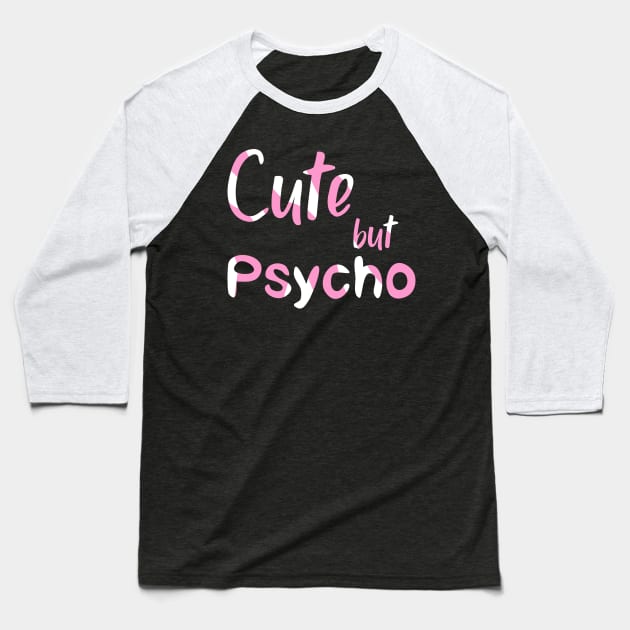 Cute But Psycho pink candy Baseball T-Shirt by FOGSJ